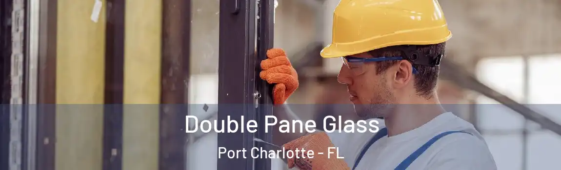 Double Pane Glass Port Charlotte - FL