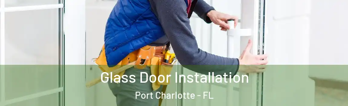 Glass Door Installation Port Charlotte - FL