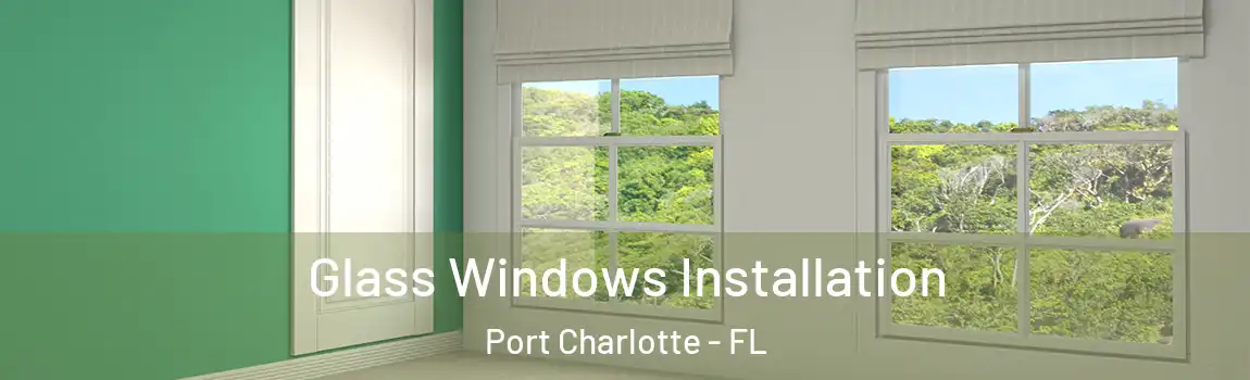 Glass Windows Installation Port Charlotte - FL