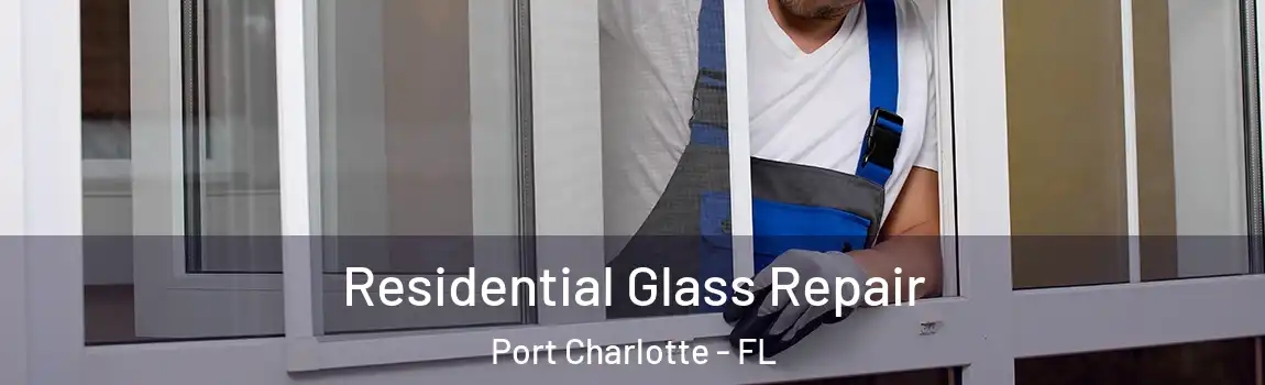 Residential Glass Repair Port Charlotte - FL
